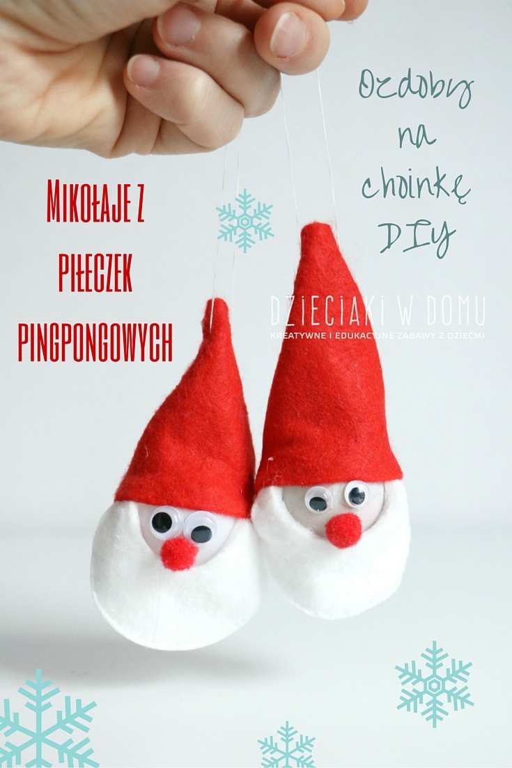 Mikołaje - ozdoby choinkowe z piłeczek pingpongowych dla dzieci DIY